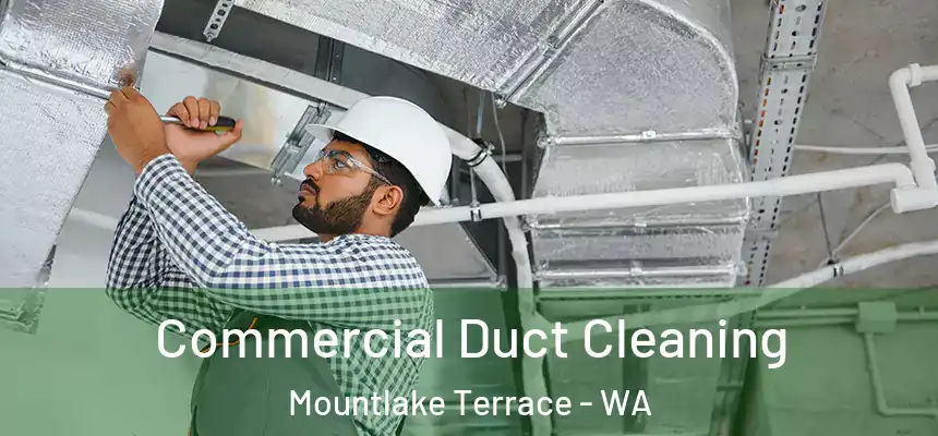  Commercial Duct Cleaning Mountlake Terrace - WA