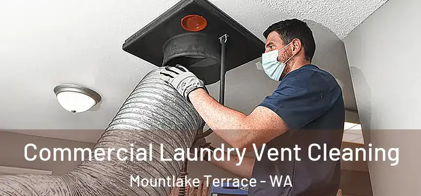  Commercial Laundry Vent Cleaning Mountlake Terrace - WA