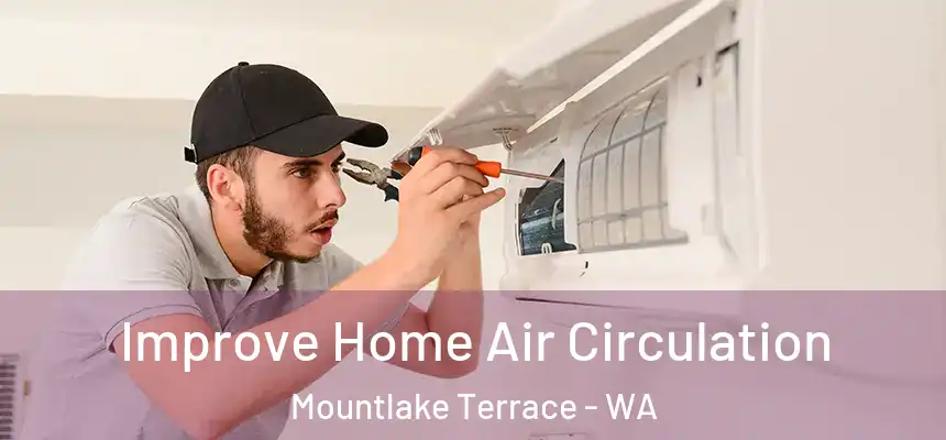 Improve Home Air Circulation Mountlake Terrace - WA