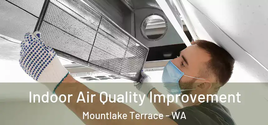  Indoor Air Quality Improvement Mountlake Terrace - WA