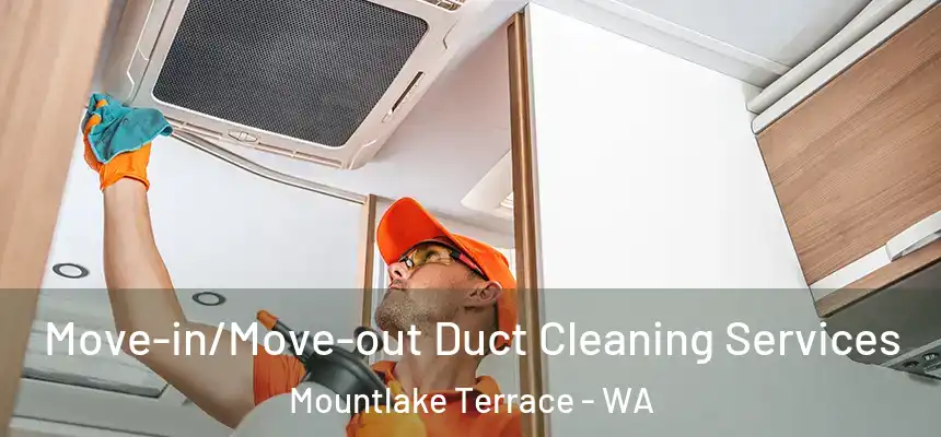  Move-in/Move-out Duct Cleaning Services Mountlake Terrace - WA