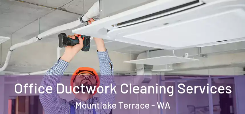  Office Ductwork Cleaning Services Mountlake Terrace - WA