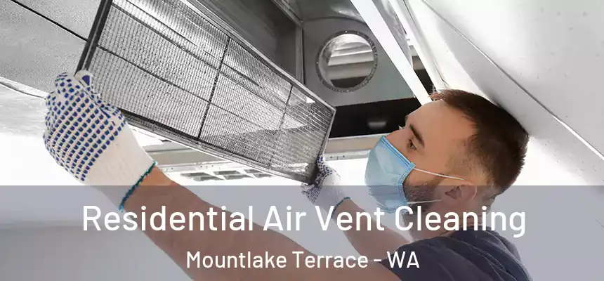  Residential Air Vent Cleaning Mountlake Terrace - WA